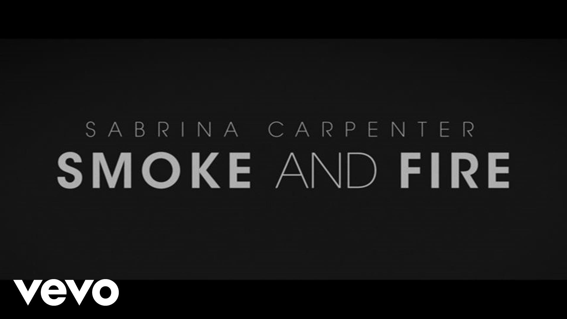 Sabrina Carpenter - Smoke And Fire