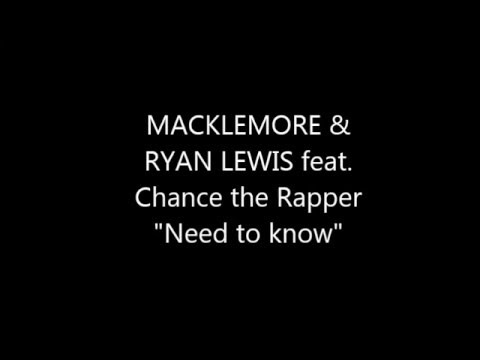 Macklemore - Need To Know