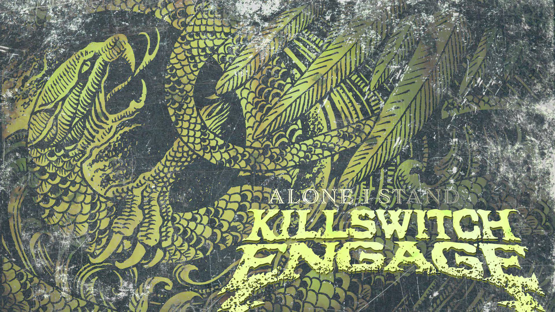Killswitch Engage - Alone I Stand