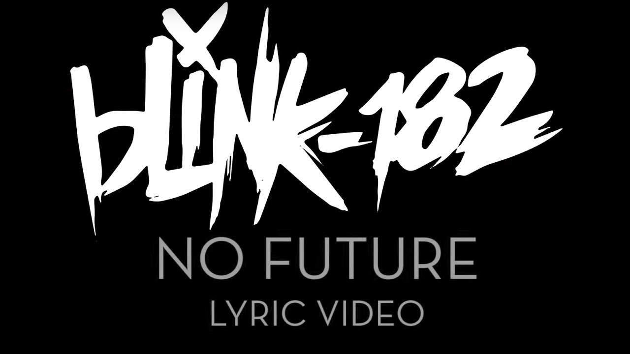 Blink-182 - No Future