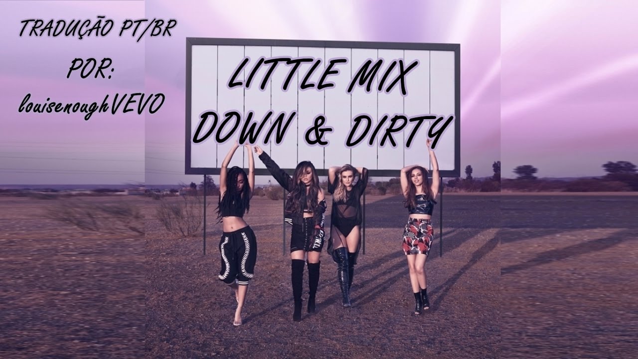 Little Mix - Down Dirty