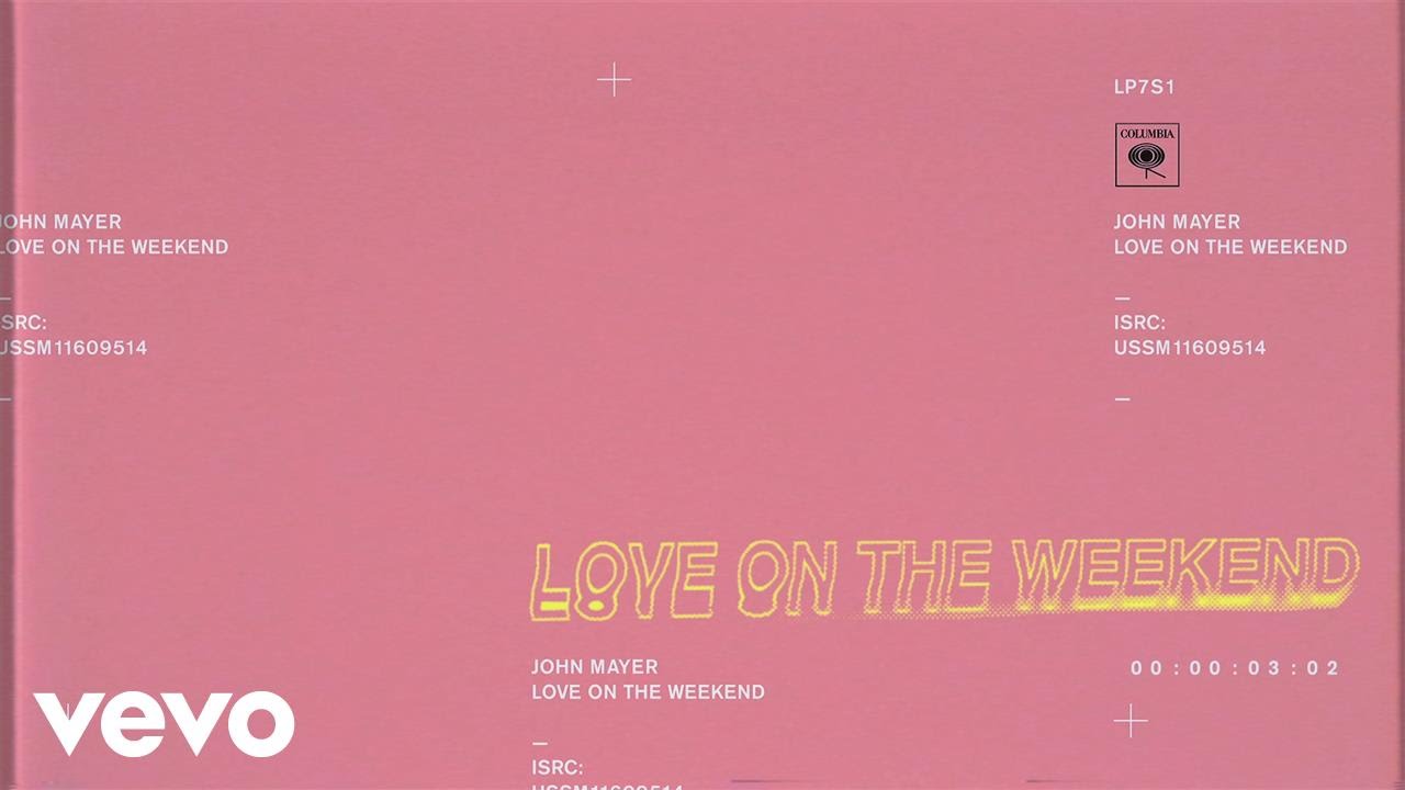 John Mayer - Love on the Weekend