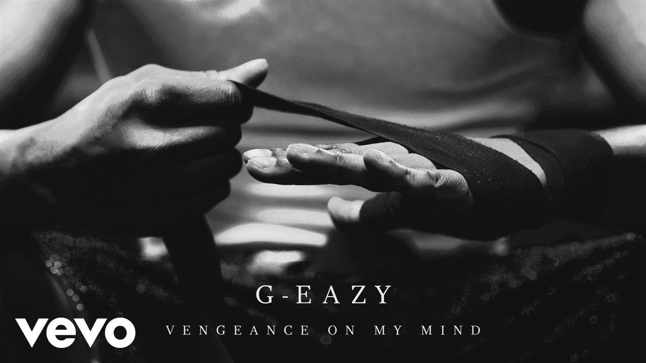 G-Eazy - Vengeance On My Mind