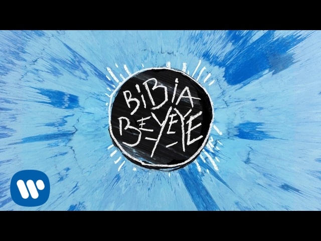 Ed Sheeran - Bibia Be Ye Ye