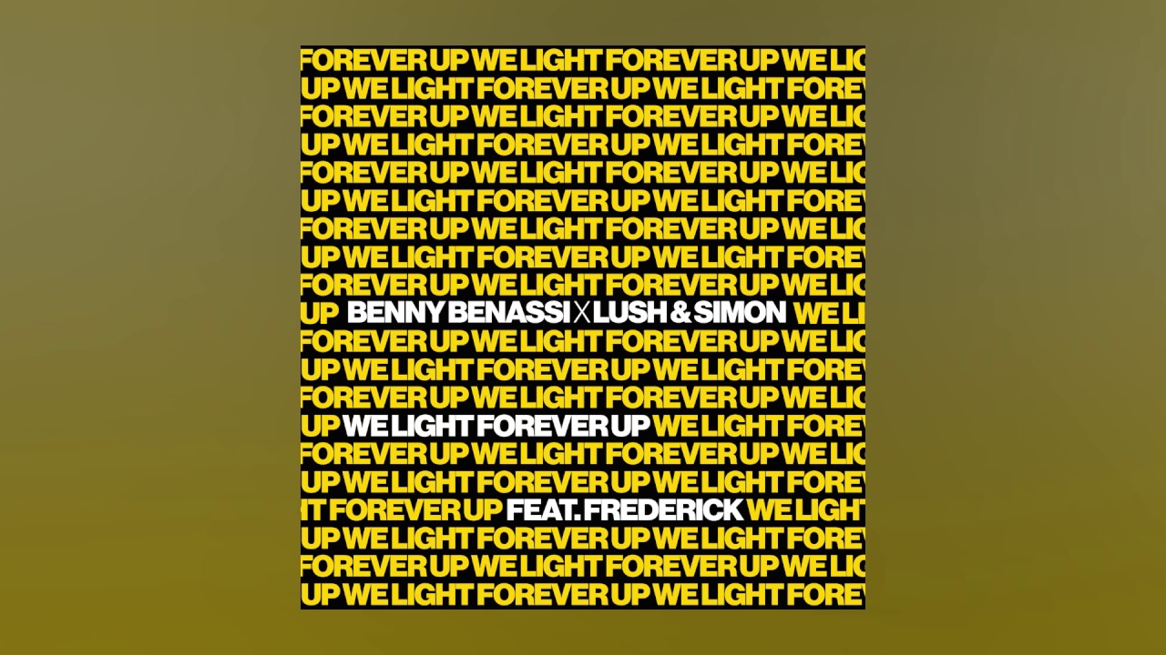 Benny Benassi & Lush & Simon - We Light Forever Up