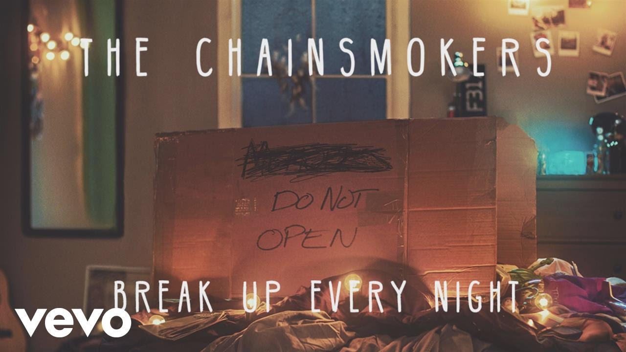 The Chainsmokers - Break Up Every Night