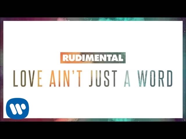 Rudimental - Love aint just a word