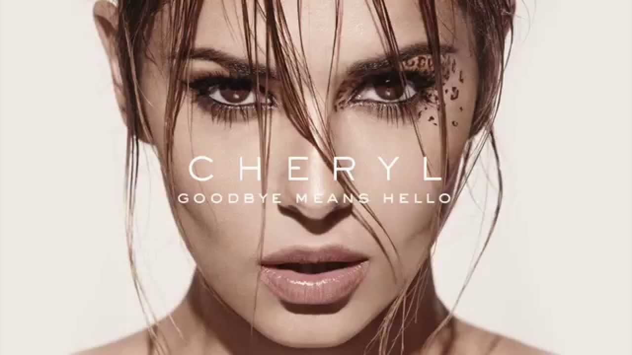 Cheryl Cole - Goodbye Means Hello