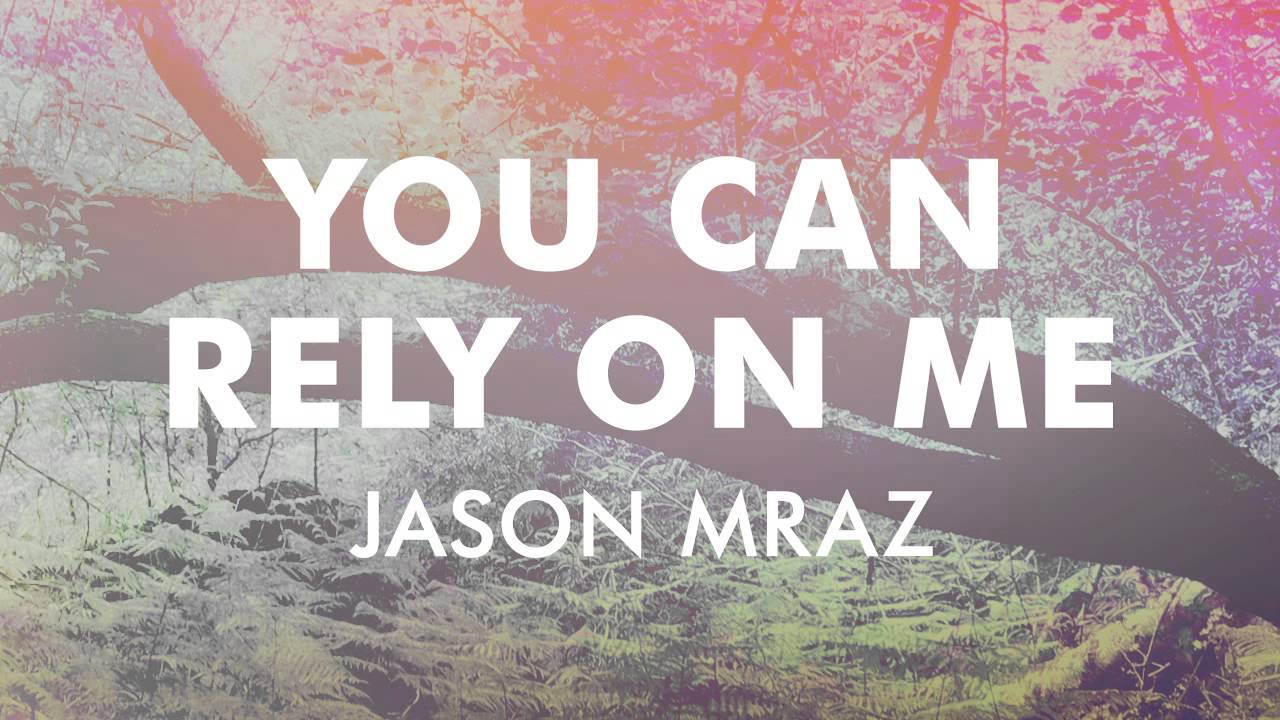 Jason Mraz - You Can Rely On Me