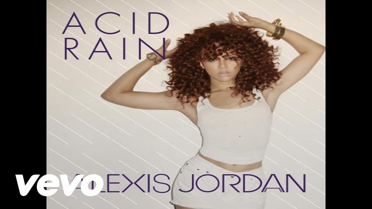 Alexis Jordan - Acid Rain