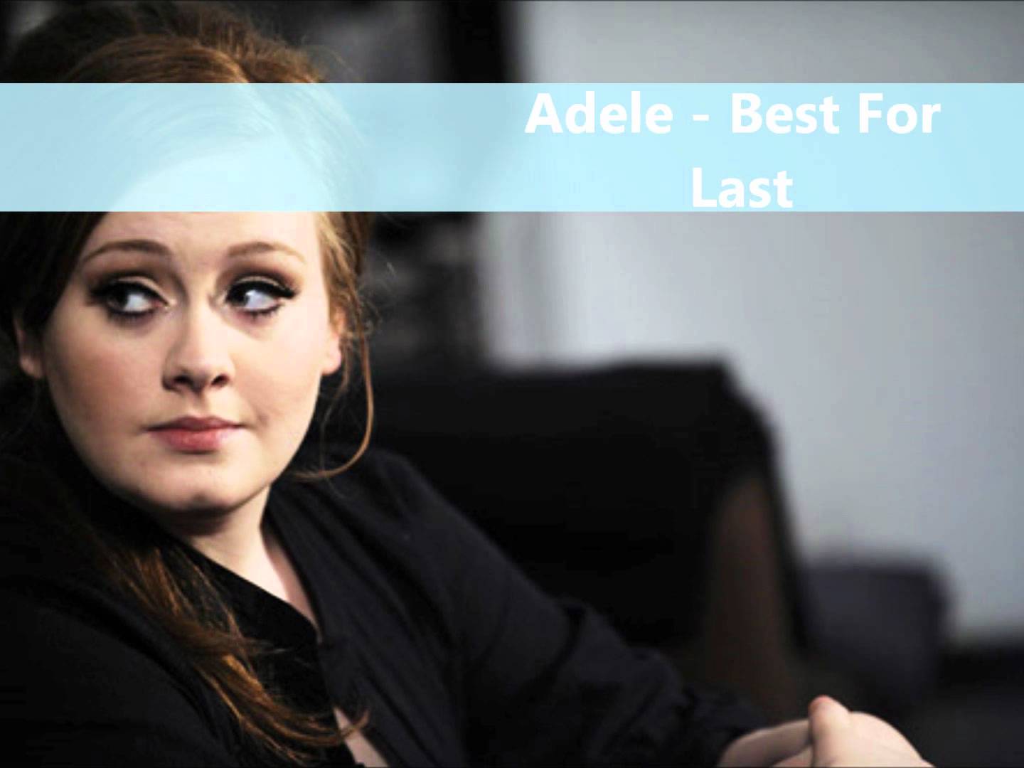Adele - Best For Last