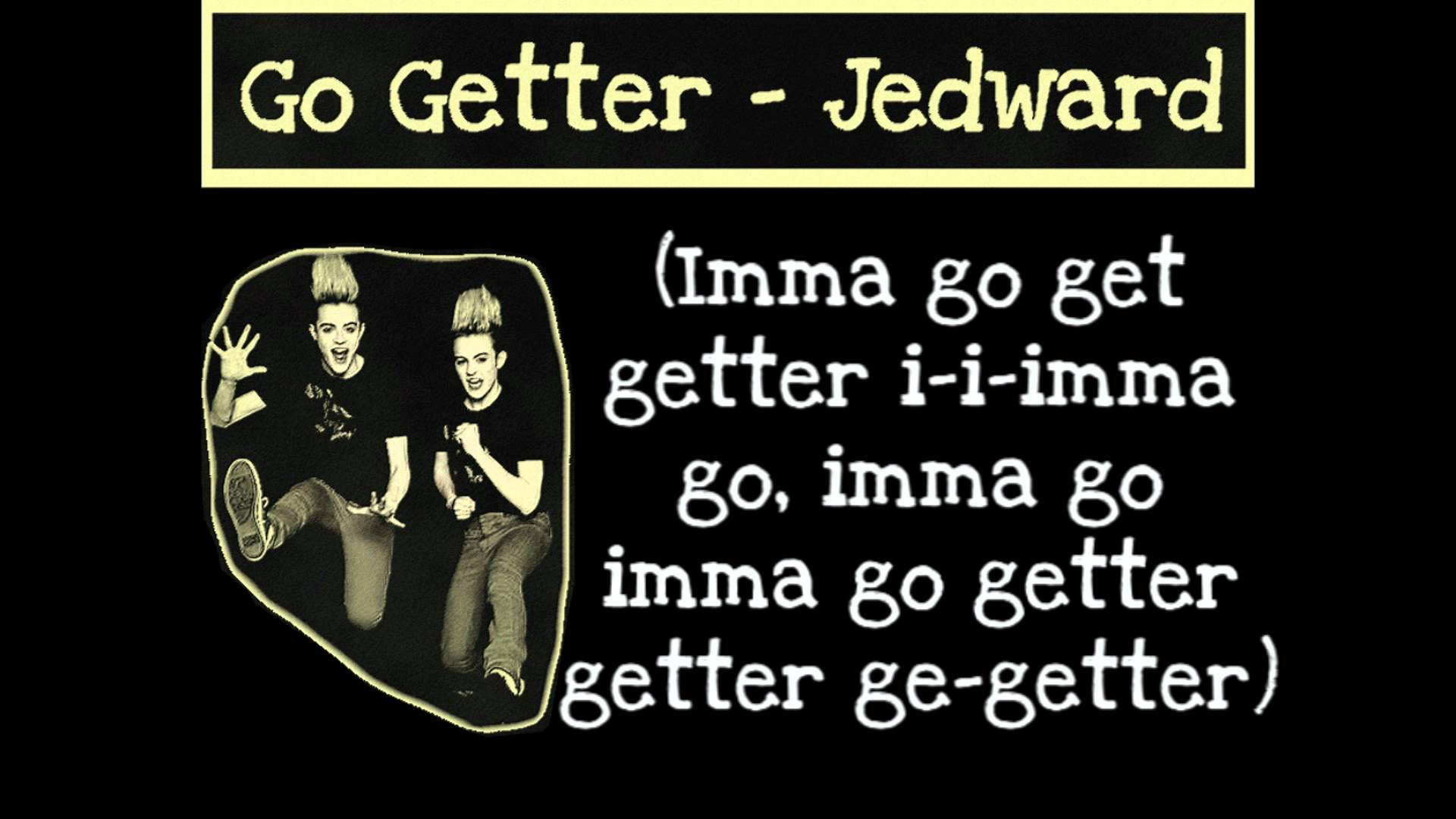 Jedward - Go Getter