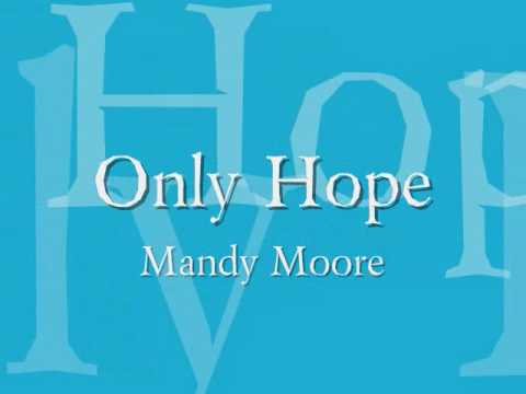 Mandy Moore - Only Hope
