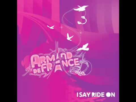 Armand De France feat. Ange - I say Ride On