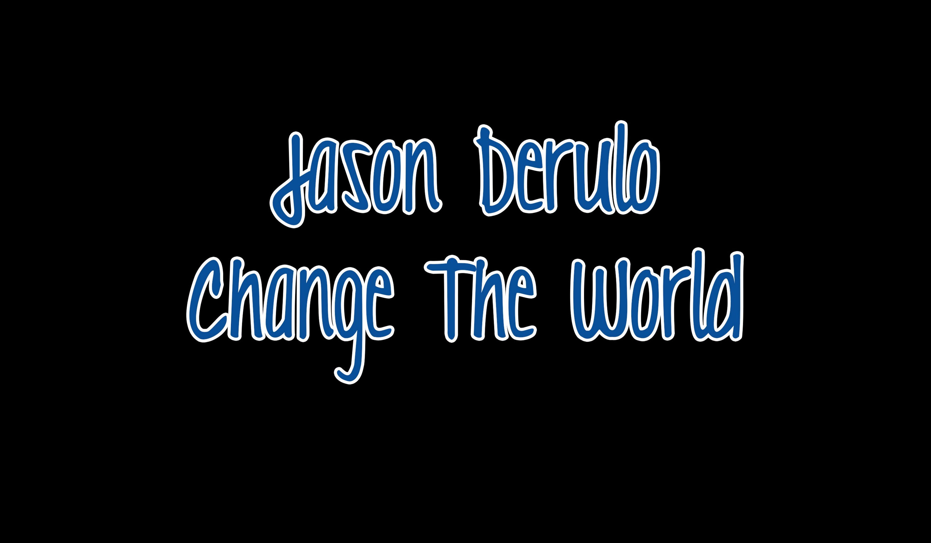 Jason Derulo - Change The World