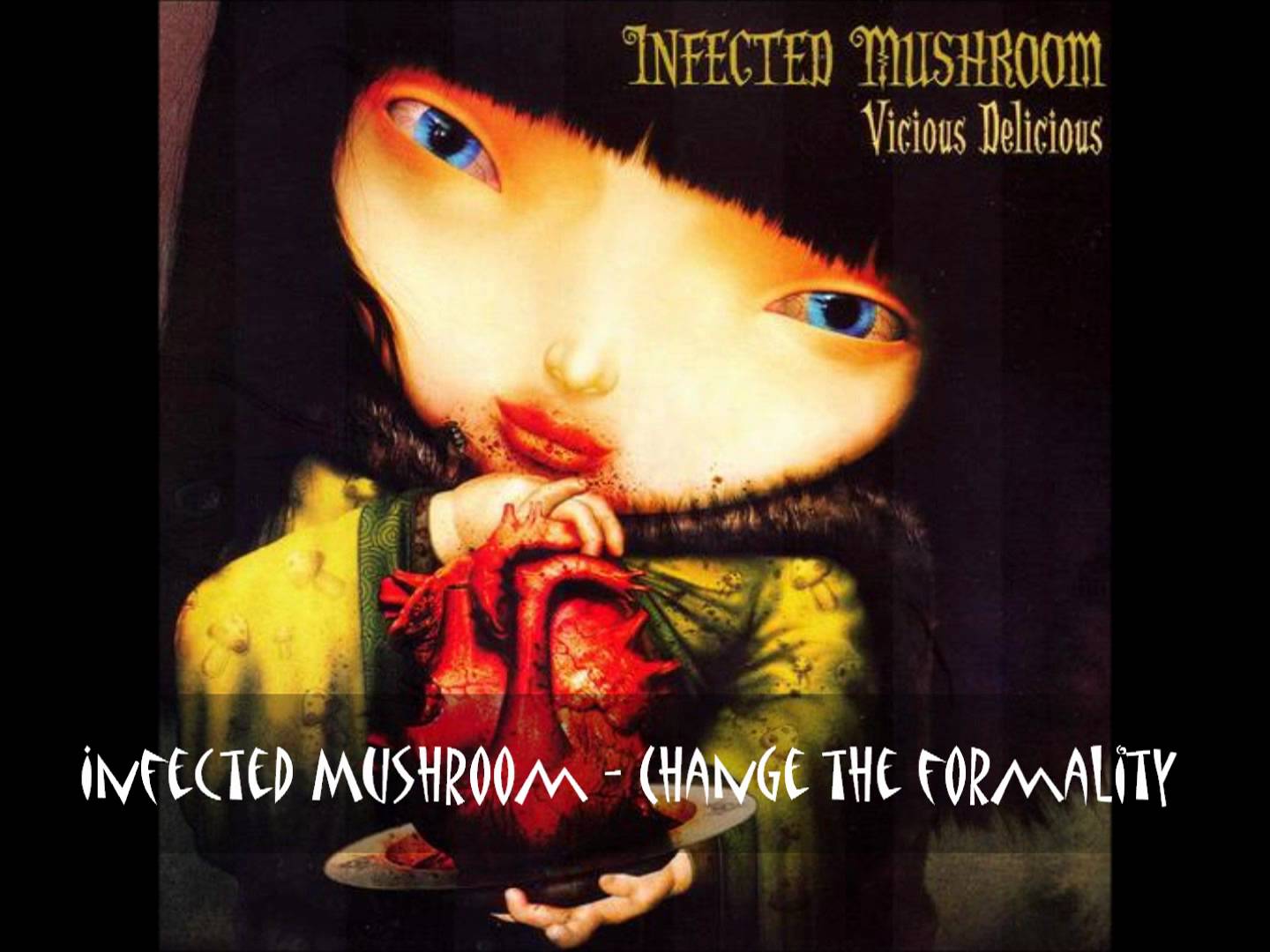 Infected Mushroom - Change the Formality