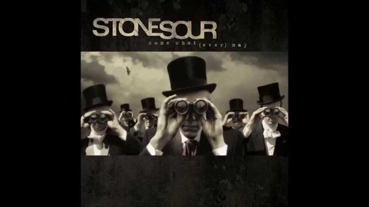 Stone Sour - Come What May