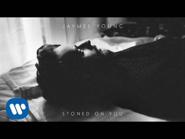 Jaymes Young - Stoned On You