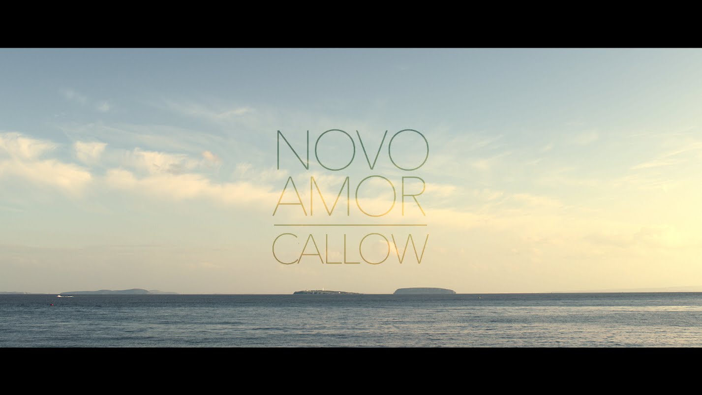 Novo Amor - Callow