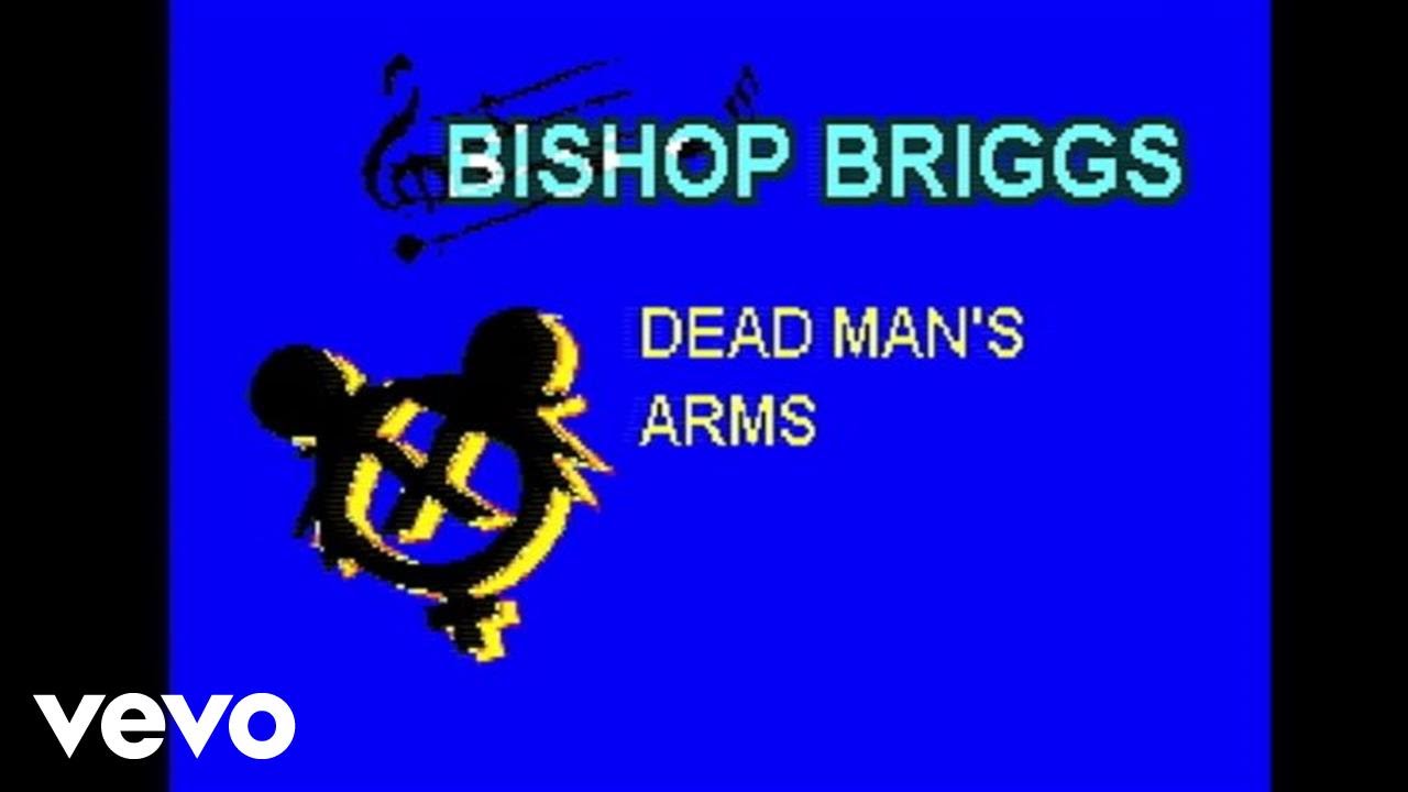 Bishop Briggs - Dead Mans Arms
