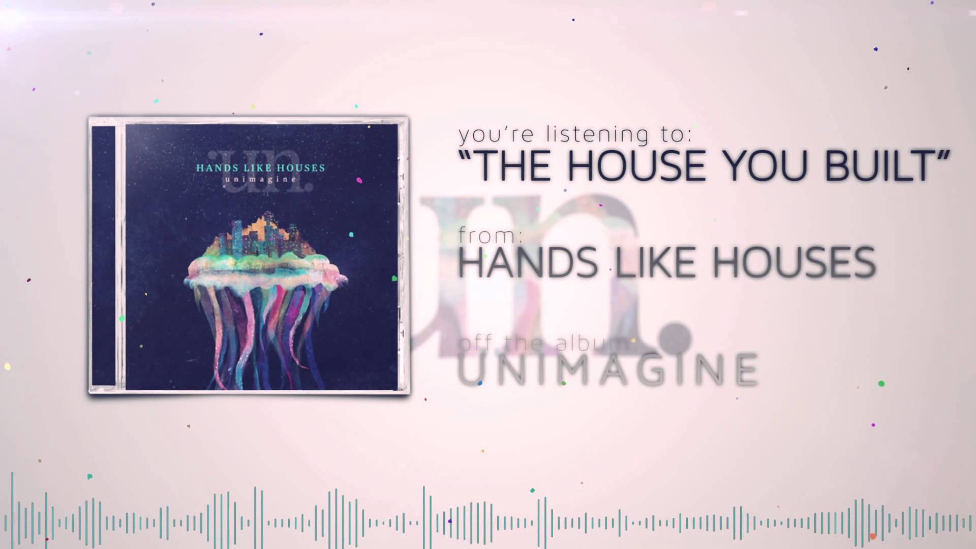 Hands Like Houses - The House You Built