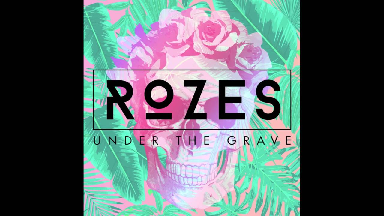 ROZES - Under The Grave