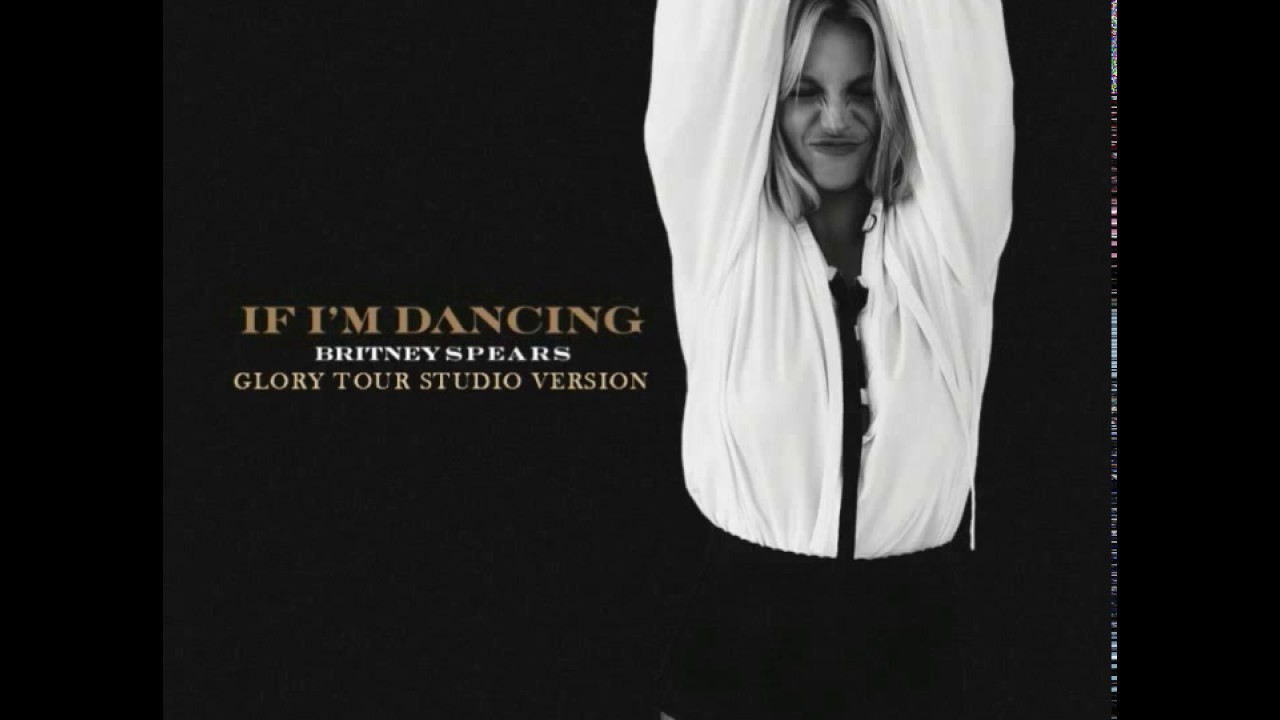 Britney Spears - If Im Dancing