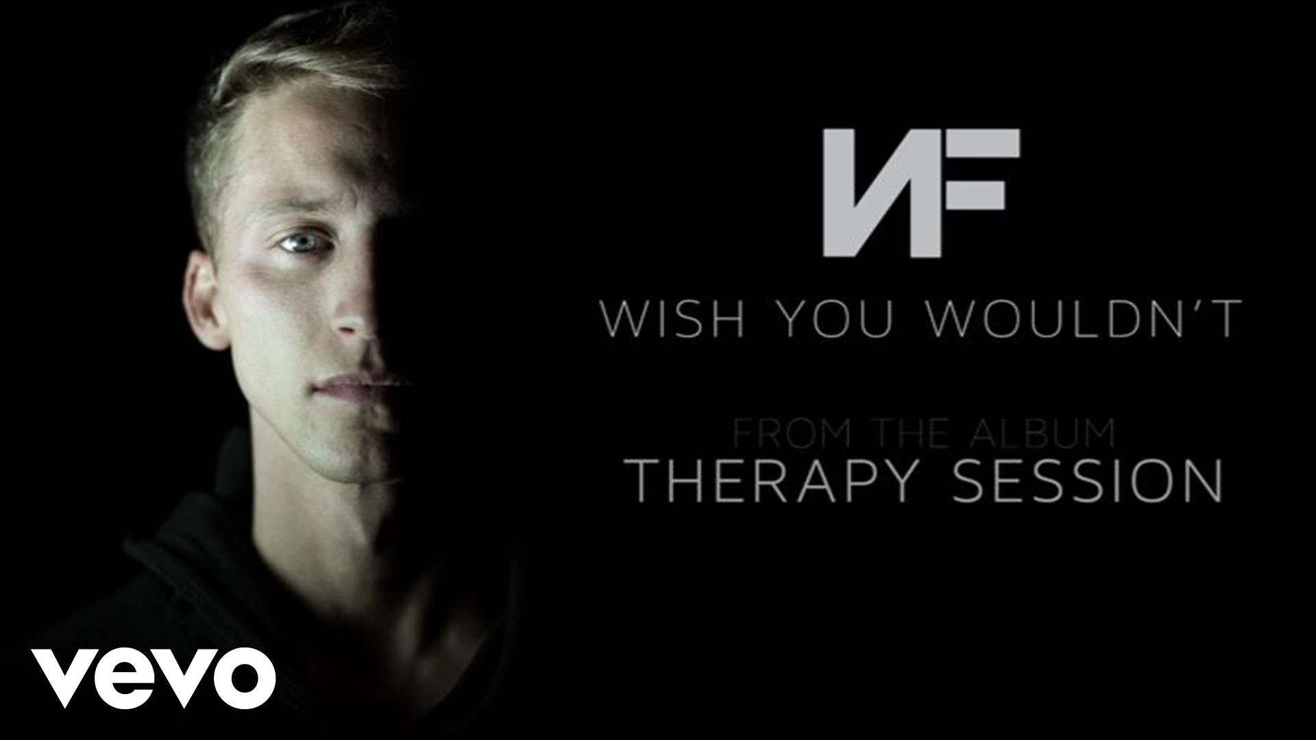 NF - Wish You Wouldnt