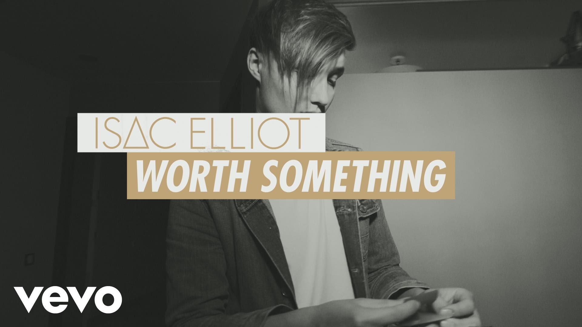 Isac Elliot - Worth Something