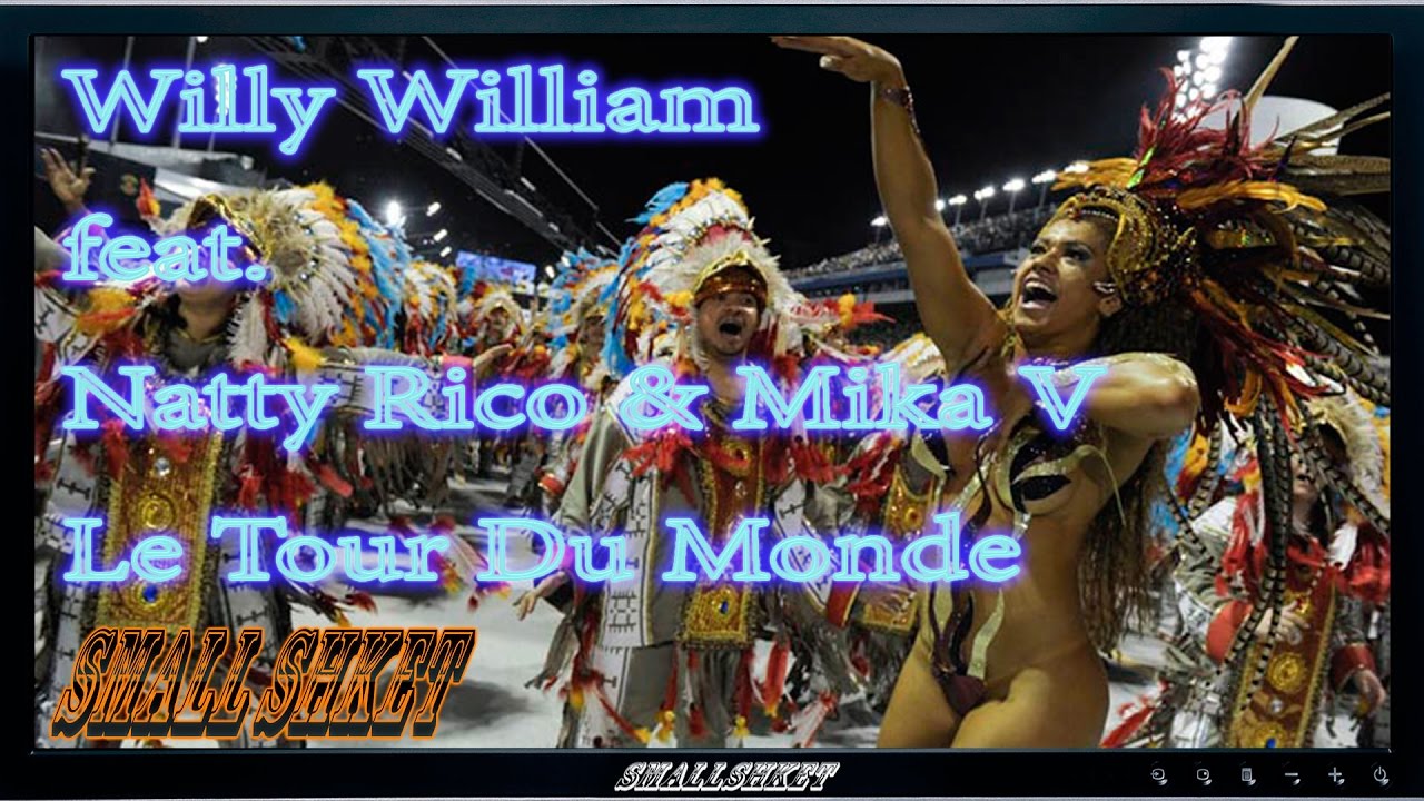 Willy William feat. Natty Rico & Mika V - Le Tour Du Monde