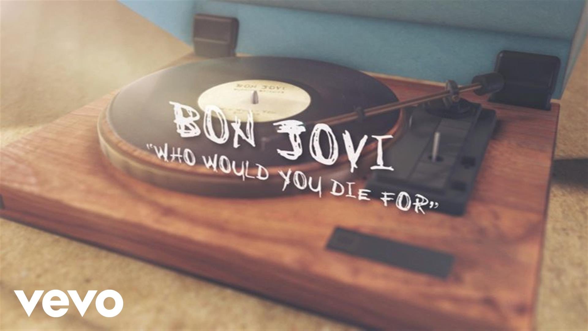 Bon Jovi - Who Would You Die For