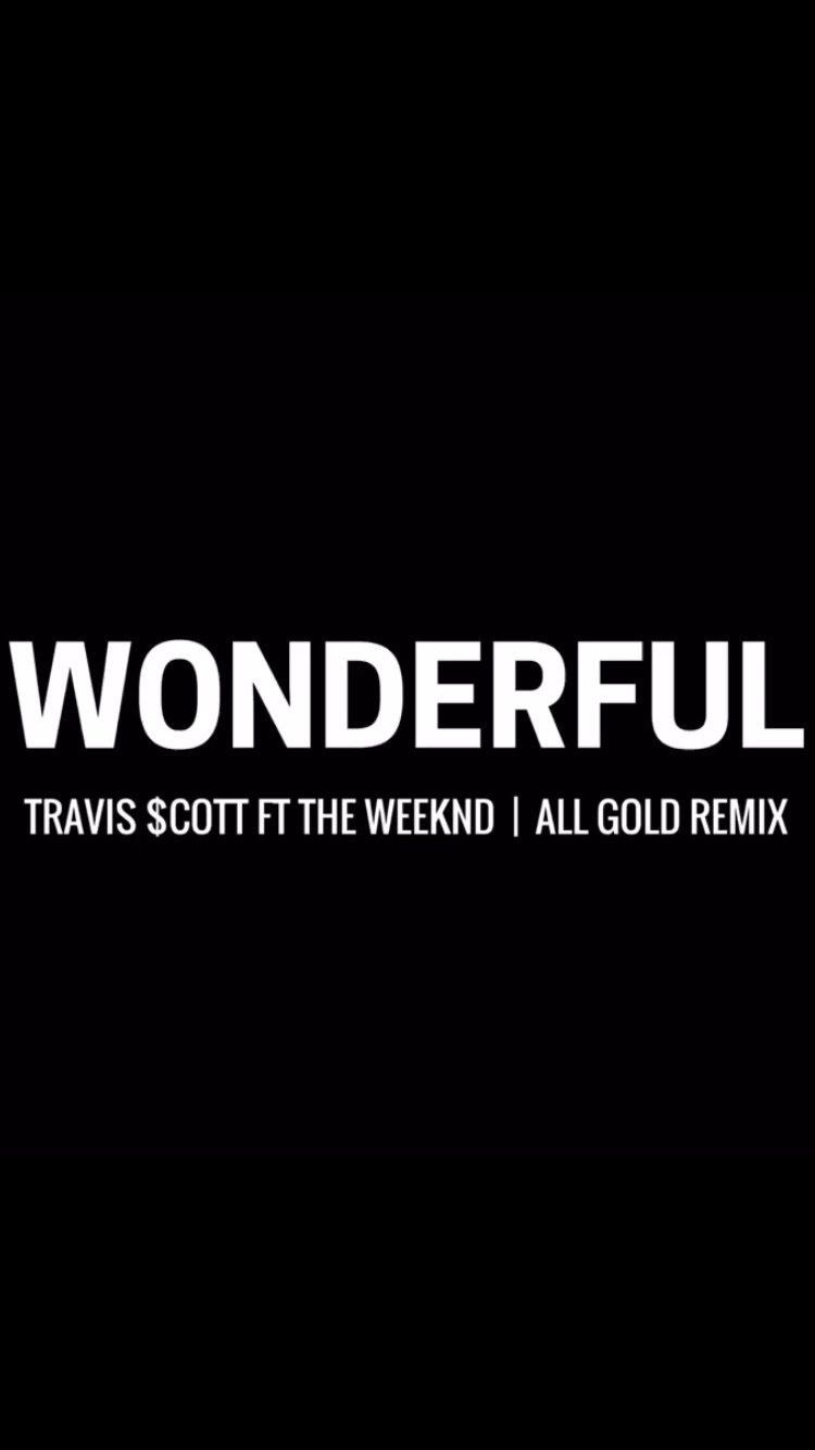 Travis Scott The Weeknd - Wonderful