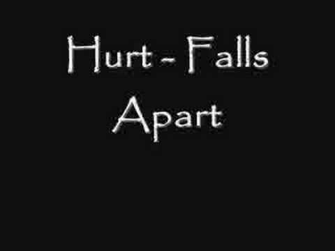 Hurt - Falls Apart