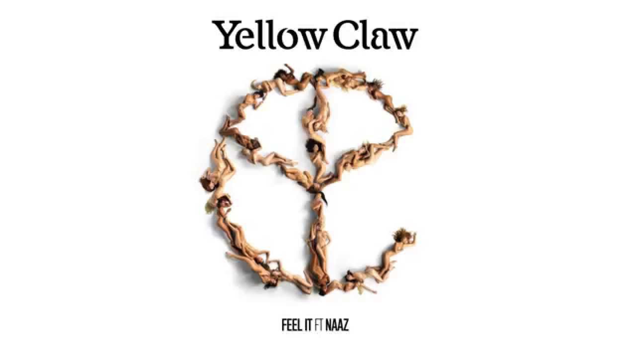 Yellow Claw feat. Naaz - Feel It
