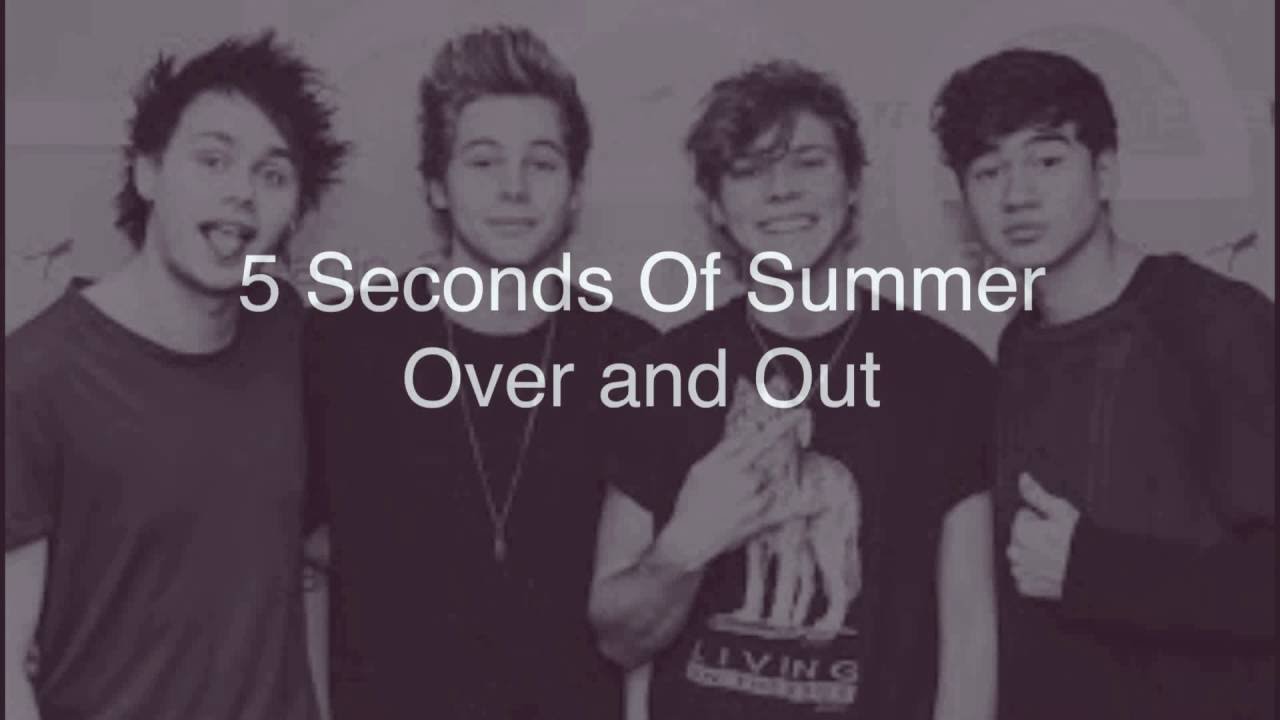 5 Seconds of Summer - Over and Out