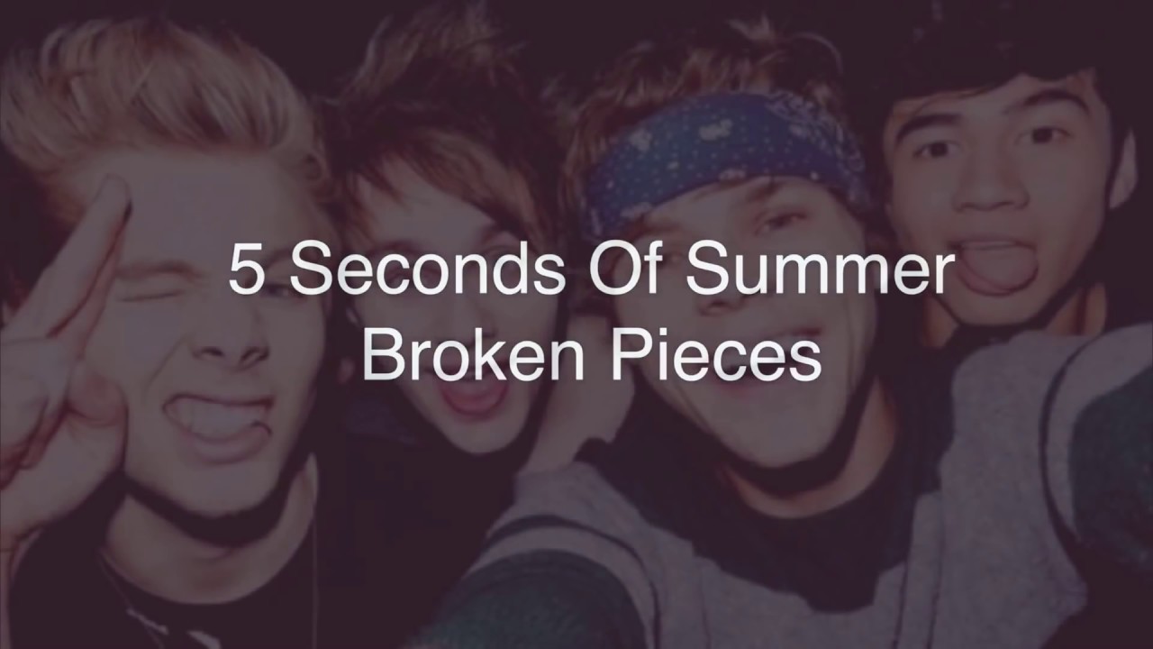 5 Seconds Of Summer - Broken Pieces