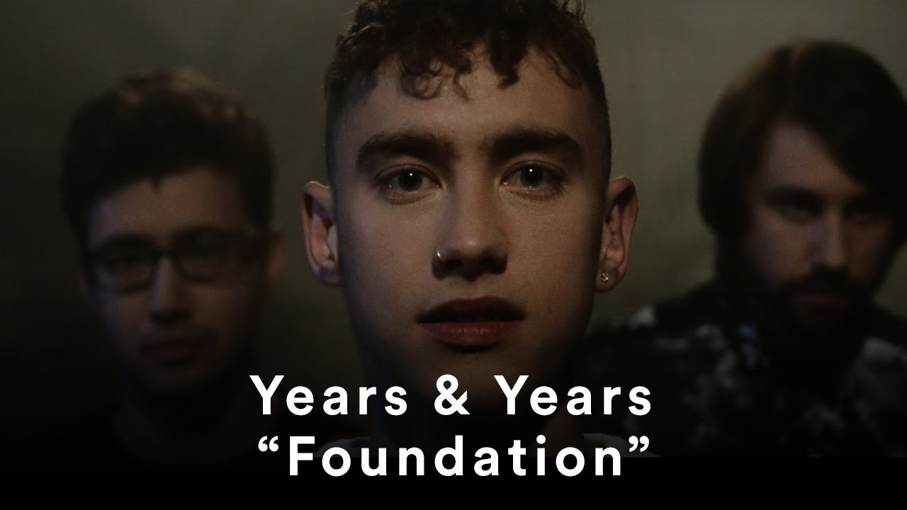 Years & Years - Foundation