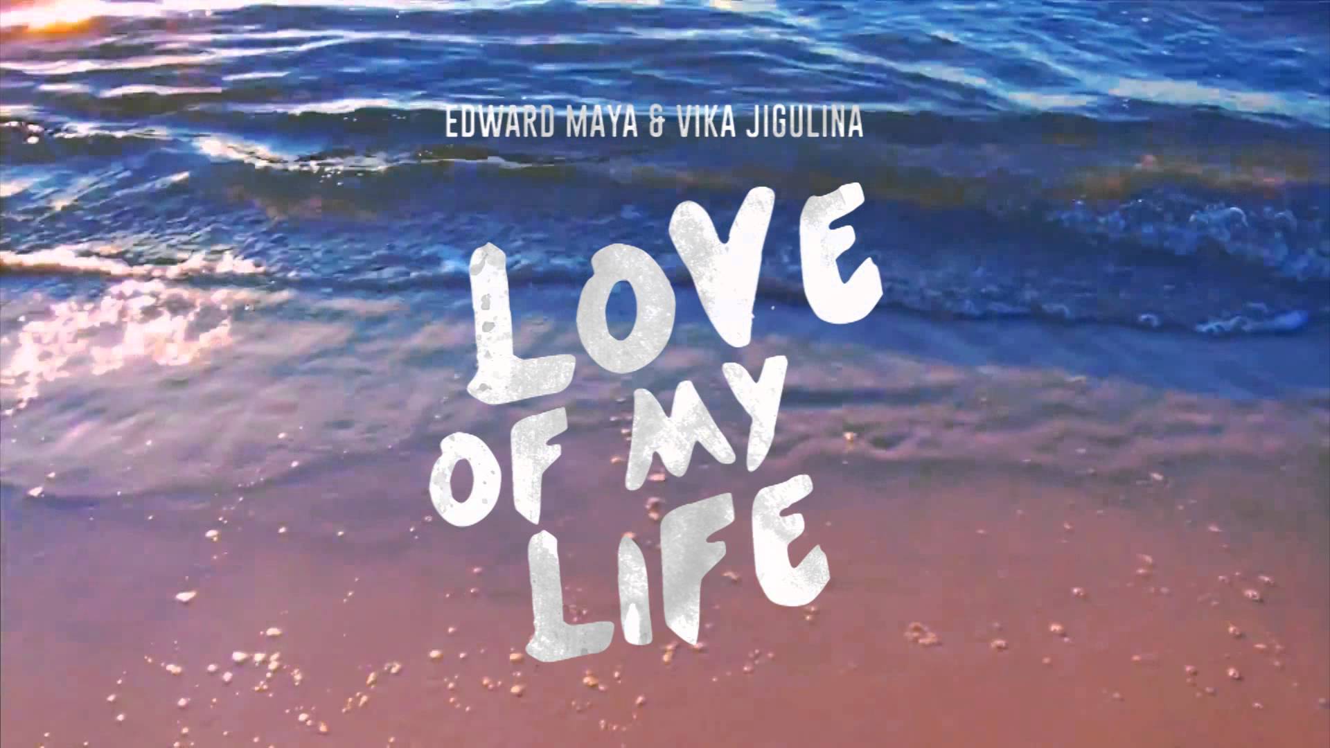 Edward Maya & Vika Jigulina - Love Of My Life